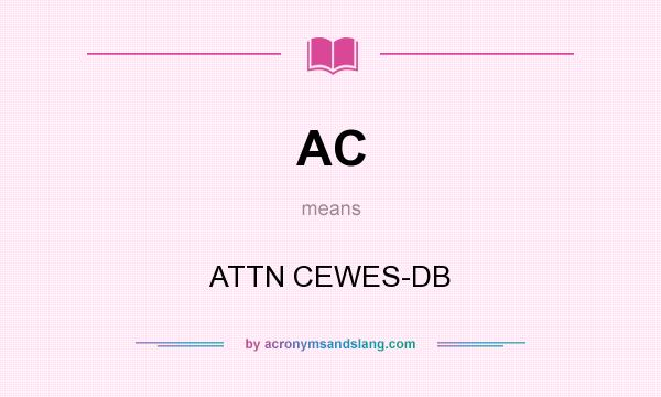 What does AC mean? It stands for ATTN CEWES-DB