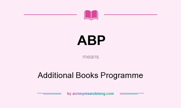 What does ABP mean? It stands for Additional Books Programme