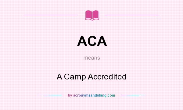 What does ACA mean? It stands for A Camp Accredited