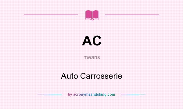What does AC mean? It stands for Auto Carrosserie
