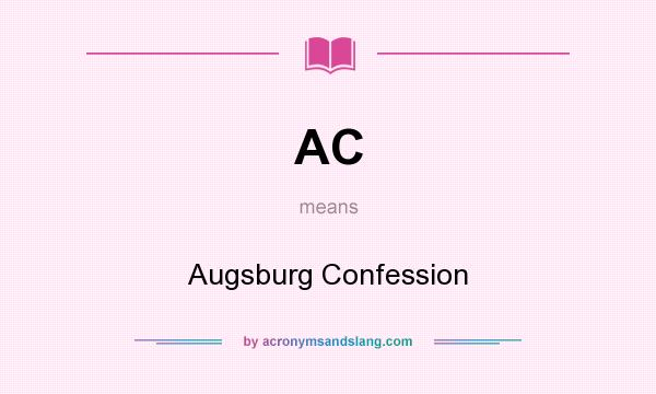 What does AC mean? It stands for Augsburg Confession