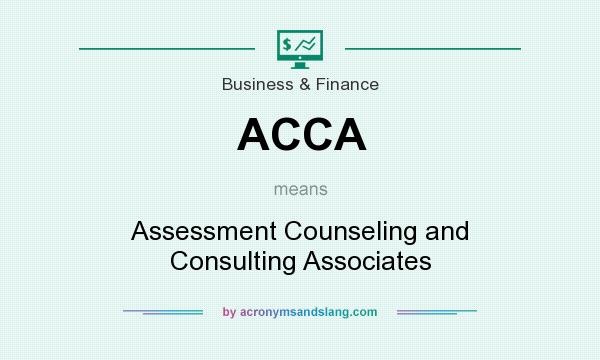 What does ACCA mean? It stands for Assessment Counseling and Consulting Associates