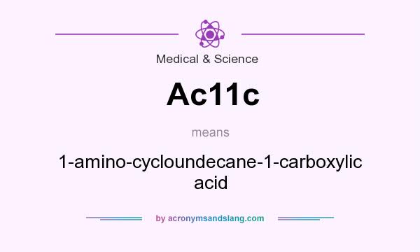 What does Ac11c mean? It stands for 1-amino-cycloundecane-1-carboxylic acid
