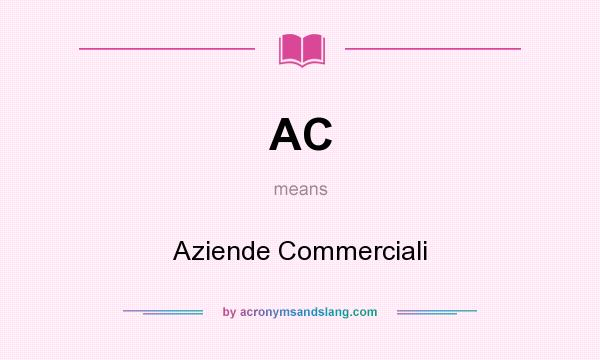 What does AC mean? It stands for Aziende Commerciali
