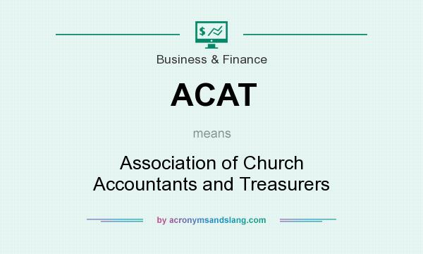 What does ACAT mean? It stands for Association of Church Accountants and Treasurers