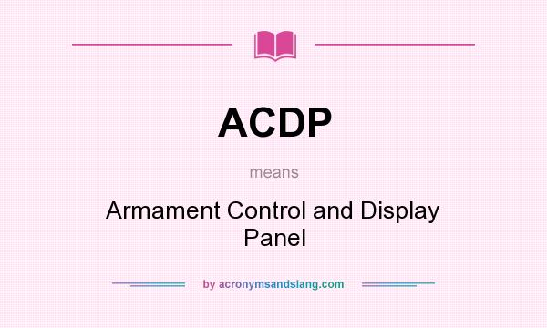 What does ACDP mean? It stands for Armament Control and Display Panel