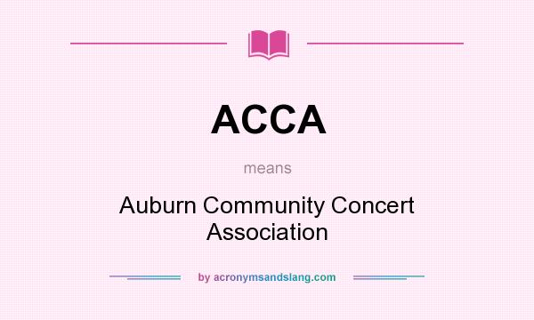 What does ACCA mean? It stands for Auburn Community Concert Association