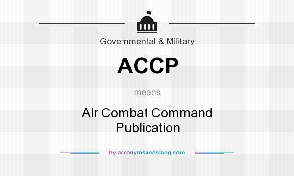 What does ACCP mean? It stands for Air Combat Command Publication