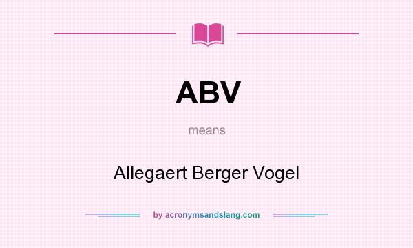 What does ABV mean? It stands for Allegaert Berger Vogel