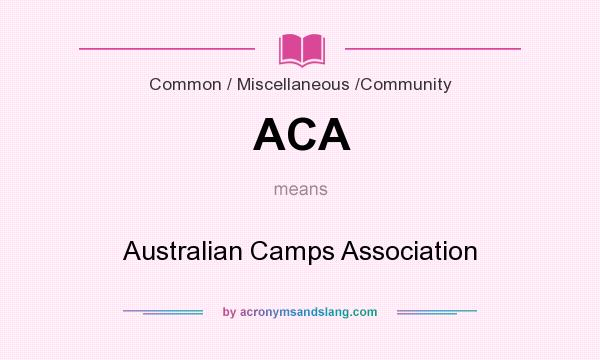 What does ACA mean? It stands for Australian Camps Association