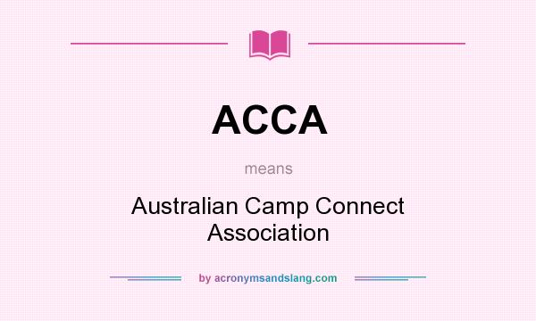 What does ACCA mean? It stands for Australian Camp Connect Association
