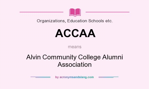 What does ACCAA mean? It stands for Alvin Community College Alumni Association