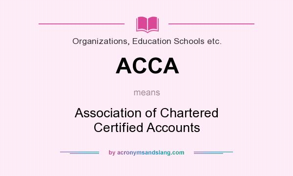 What does ACCA mean? It stands for Association of Chartered Certified Accounts