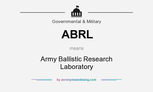 What does ABRL mean? It stands for Army Ballistic Research Laboratory