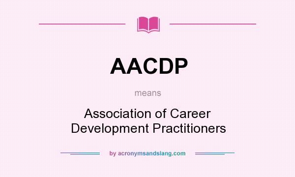 What does AACDP mean? It stands for Association of Career Development Practitioners