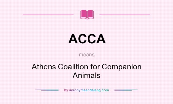 What does ACCA mean? It stands for Athens Coalition for Companion Animals