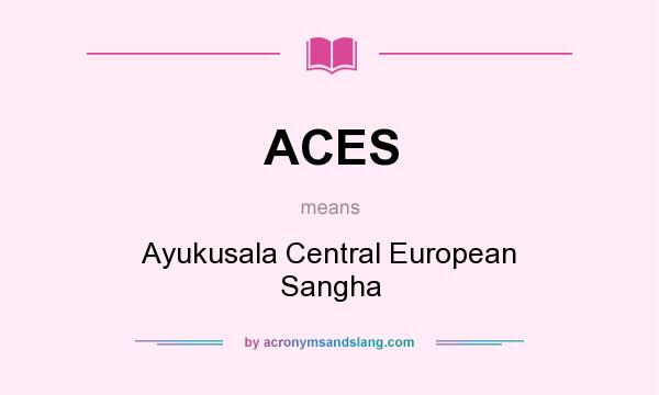 What does ACES mean? It stands for Ayukusala Central European Sangha