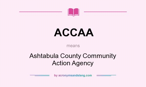 What does ACCAA mean? It stands for Ashtabula County Community Action Agency