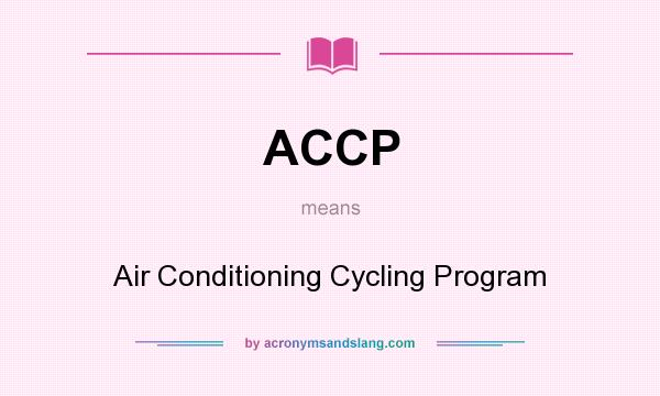 What does ACCP mean? It stands for Air Conditioning Cycling Program