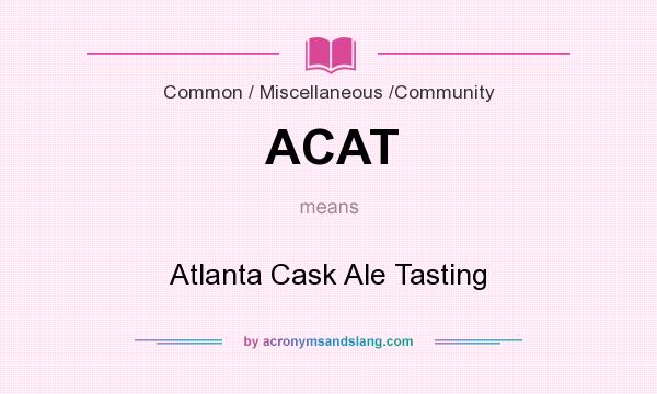 What does ACAT mean? It stands for Atlanta Cask Ale Tasting