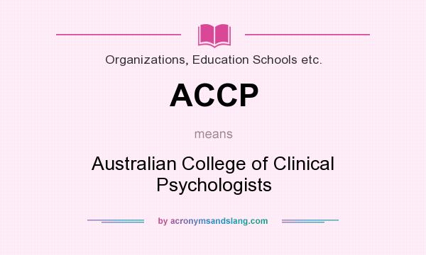 What does ACCP mean? It stands for Australian College of Clinical Psychologists