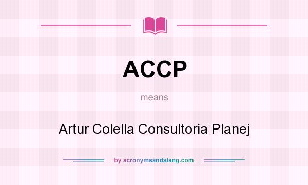 What does ACCP mean? It stands for Artur Colella Consultoria Planej
