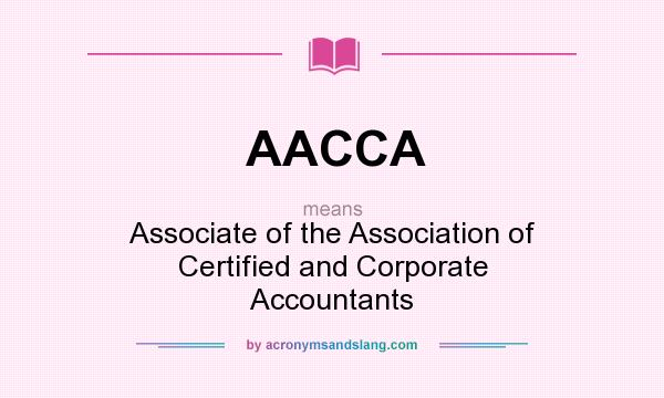 What does AACCA mean? It stands for Associate of the Association of Certified and Corporate Accountants
