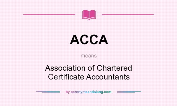 What does ACCA mean? It stands for Association of Chartered Certificate Accountants