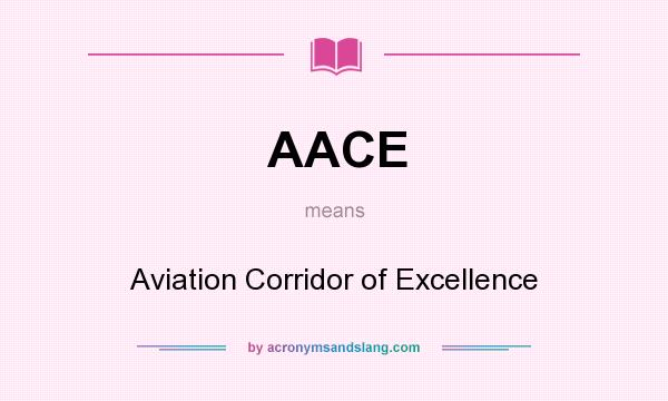 What does AACE mean? It stands for Aviation Corridor of Excellence