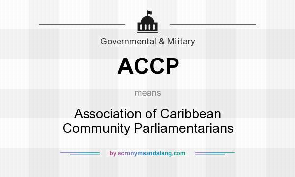 What does ACCP mean? It stands for Association of Caribbean Community Parliamentarians