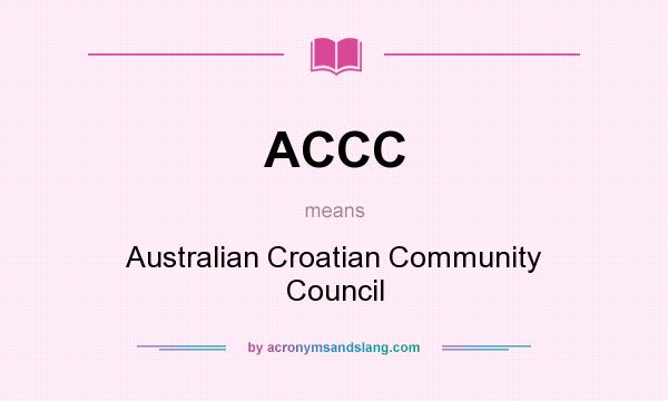 What does ACCC mean? It stands for Australian Croatian Community Council
