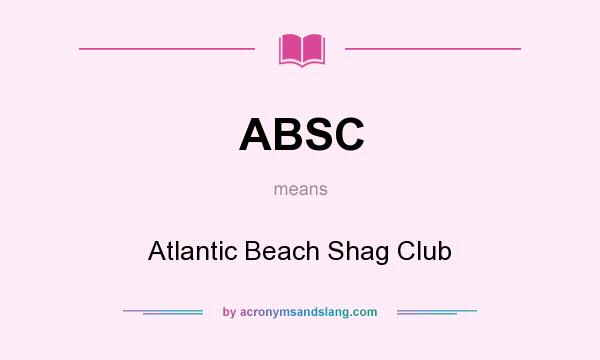 What does ABSC mean? It stands for Atlantic Beach Shag Club
