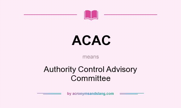 What does ACAC mean? It stands for Authority Control Advisory Committee