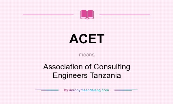 What does ACET mean? It stands for Association of Consulting Engineers Tanzania