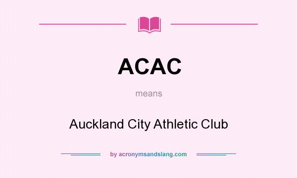 What does ACAC mean? It stands for Auckland City Athletic Club