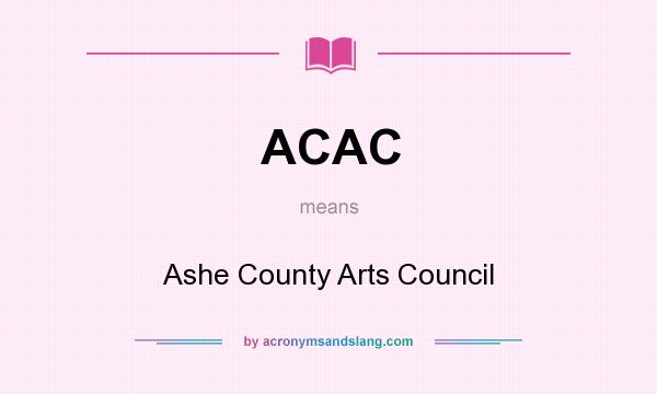 What does ACAC mean? It stands for Ashe County Arts Council