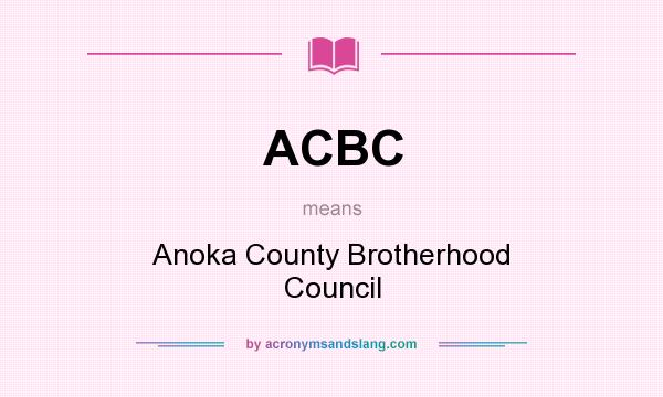 What does ACBC mean? It stands for Anoka County Brotherhood Council