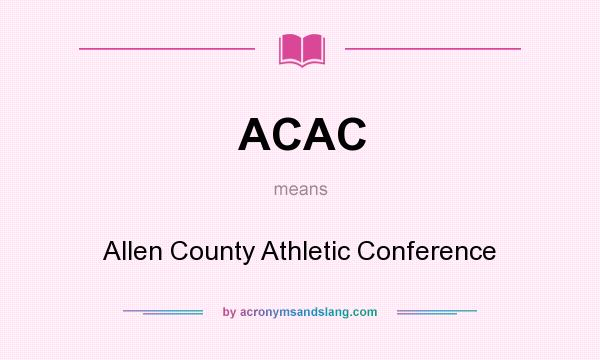 What does ACAC mean? It stands for Allen County Athletic Conference