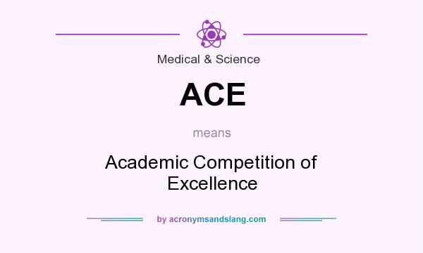 What does ACE mean? It stands for Academic Competition of Excellence
