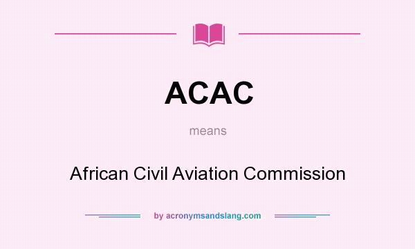 What does ACAC mean? It stands for African Civil Aviation Commission