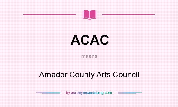 What does ACAC mean? It stands for Amador County Arts Council