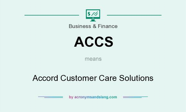 What does ACCS mean? It stands for Accord Customer Care Solutions