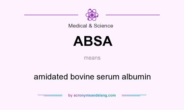 What does ABSA mean? It stands for amidated bovine serum albumin