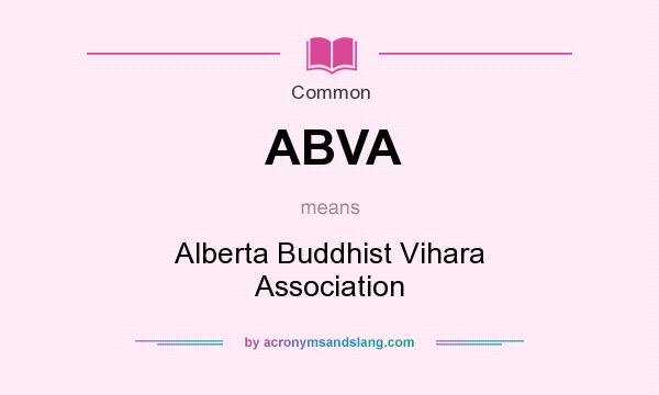 What does ABVA mean? It stands for Alberta Buddhist Vihara Association