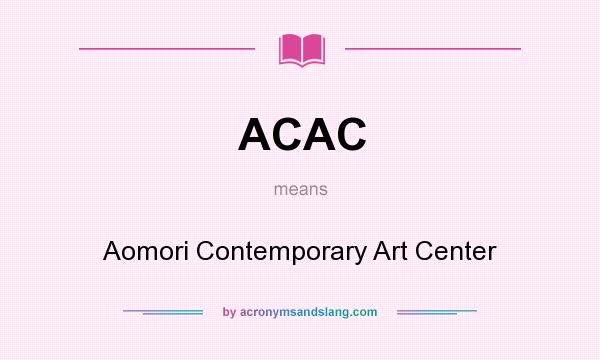 What does ACAC mean? It stands for Aomori Contemporary Art Center