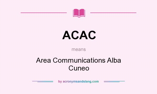 What does ACAC mean? It stands for Area Communications Alba Cuneo