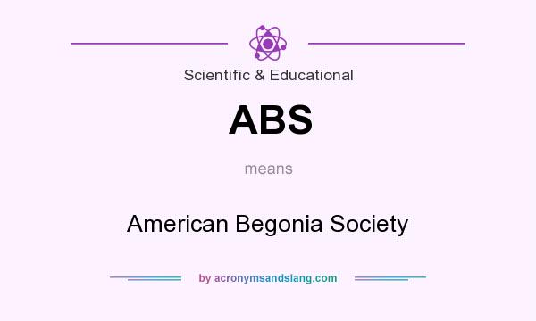 What does ABS mean? It stands for American Begonia Society