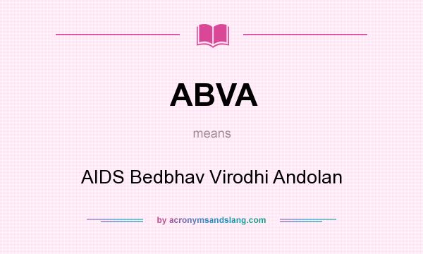 What does ABVA mean? It stands for AIDS Bedbhav Virodhi Andolan