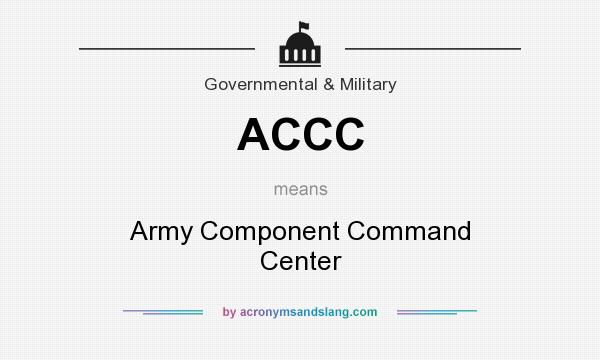 What does ACCC mean? It stands for Army Component Command Center