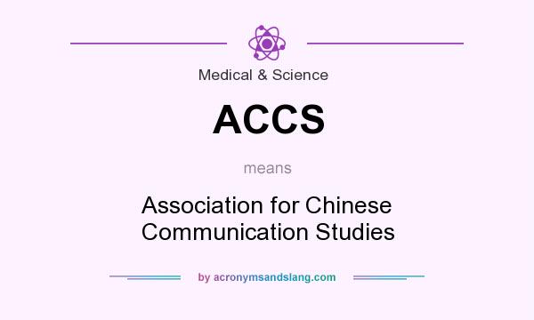 What does ACCS mean? It stands for Association for Chinese Communication Studies
